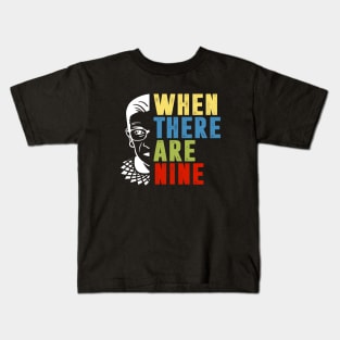 When There Are Nine Shirt Ruth Bader Ginsburg RBG Feminist Kids T-Shirt